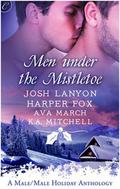 Men Under the Mistletoe by Ava March