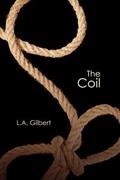 The Coil by L.A. Gilbert