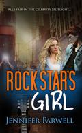 Rock Star's Girl (A Hollywood Dating Story #1) by Jennifer Farwell