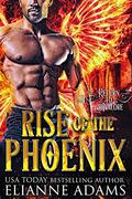 Rise of the Phoenix by Elianne Adams