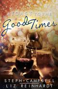 A Toast to the Good Times by Liz Reinhardt