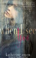 When I See You by Katherine Owen