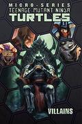 Teenage Mutant Ninja Turtles Villains Micro-Series, Volume 2 (Teenage Mutant Ninja Turtles (IDW) #7.5) by Ben Epstein
