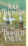Twisted Creek by Jodi Thomas