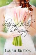 Sleeping with the Enemy (Jackson Falls #2) by Laurie Breton
