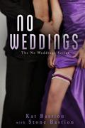 No Weddings (No Weddings #1) by Stone Bastion