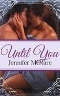Until You (Reformed Rake Series #1) by Jennifer McNare