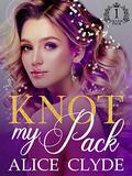 Knot My Pack (Solveig Pack #1) by Alice Clyde