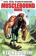 Musclebound Mario by Kevin L. Donihe