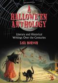 A Hallowe'en Anthology: Literary and Historical Writings Over the Centuries by Lady Augusta Gregory
