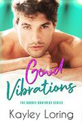 Good Vibrations by Kayley Loring