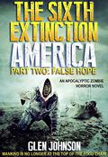 False Hope (The Sixth Extinction America #2) by Glen Johnson