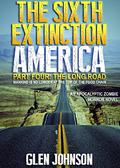 The Long Road (The Sixth Extinction America #4) by Glen Johnson