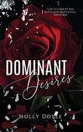 Dominant Desires (Desires Duet #1) by Molly Doyle