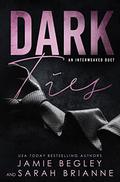 Dark Ties (Jamie Begley's Reading Order #31) by Sarah Brianne
