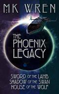 The Phoenix Legacy: Sword of the Lamb, Shadow of the Swan, House of the Wolf by M.K. Wren