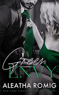 Green Envy by Aleatha Romig