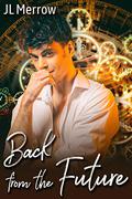 Back from the Future by J.L. Merrow