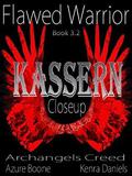 Flawed Warrior, Kassern Closeup, Book 3.2 (Archangels Creed #3.2) by Azure Boone