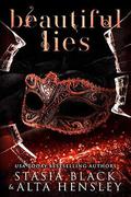 Beautiful Lies: A Dark Secret Society Romance (Breaking Belles) by Alta Hensley, Stasia Black