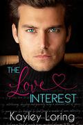 The Love Interest by Kayley Loring