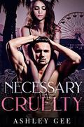 Necessary Cruelty: A Dark Enemies-to-Lovers Bully Romance (VICE Lords of Deception High #1) by Ashley Gee