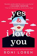 Yes & I Love You (Say Everything #1) by Roni Loren