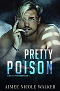 Pretty Poison by Aimee Nicole Walker