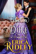 Forever Your Duke: A Regency Christmas Romance (12 Dukes of Christmas) by Erica Ridley