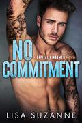 No Commitment: A Secret Baby Second Chance Romance by Lisa Suzanne