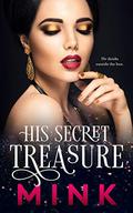 His Secret Treasure by Mink