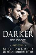 Darker: The Novice by M. S. Parker