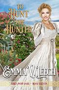 To Hunt the Hunter by Emma V. Leech
