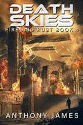 Death Skies (Fire and Rust #4) by Anthony James