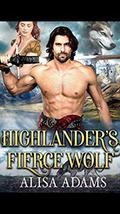 Highlander's Fierce Wolf: A Scottish Medieval Historical Romance by Alisa Adams