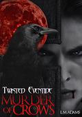 Murder of Crows (Twisted Eventide #5) by L.M. Adams