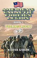 Feeling Lucky (America's Galactic Foreign Legion #1) by Walter Knight