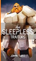 I Am Sleepless: Traitors by Johan Twiss