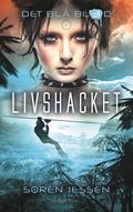 Livshacket (Det blå blod #3) by Dan Schlosser