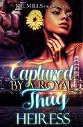 Captured By A Royal Thug by Heiress