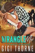 Wrangle Me: A Cowboy Romance by Gigi Thorne, Rochelle Paige