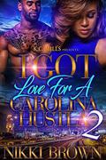 I Got Love For A Carolina Hustla 2 by Nikki Brown