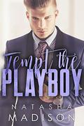 Tempt The Playboy by Natasha Madison
