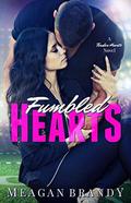 Fumbled Hearts  (A Tender Hearts Novel) by Meagan Brandy
