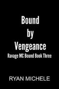 Bound by Vengeance by Ryan Michele