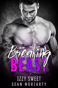 Breaking Beast  (Pounding Hearts) by Izzy Sweet, Sean Moriarty