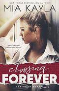 Choosing Forever by Mia Kayla