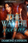 The Way He Loves Me by Diamond Johnson