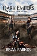 Dark Embers (The Path of Ashes #3) by Brian Parker