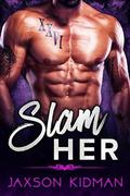 SLAM HER by Jaxson Kidman